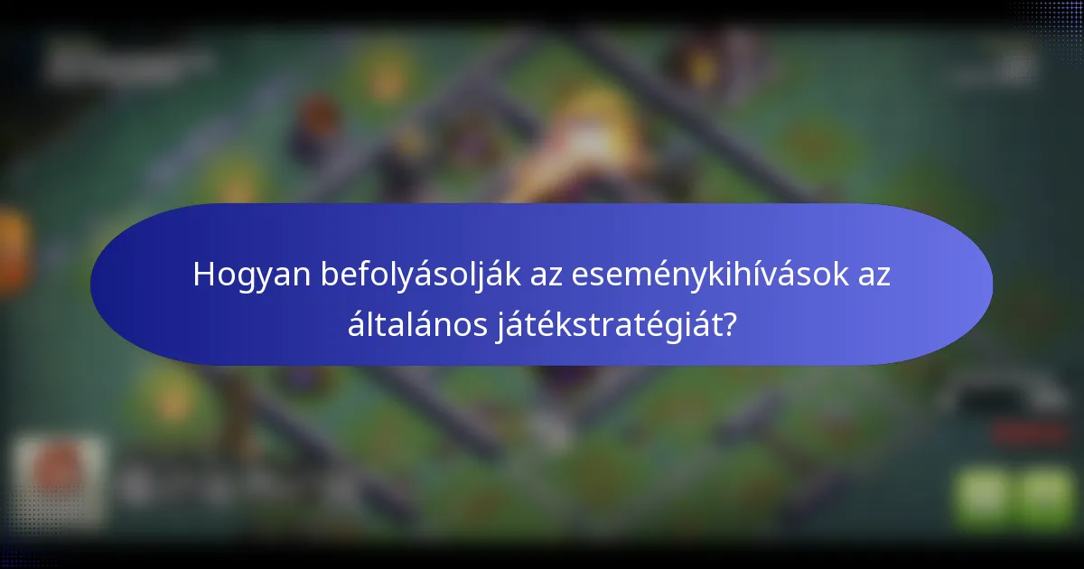 Hogyan befolyásolják az eseménykihívások az általános játékstratégiát?