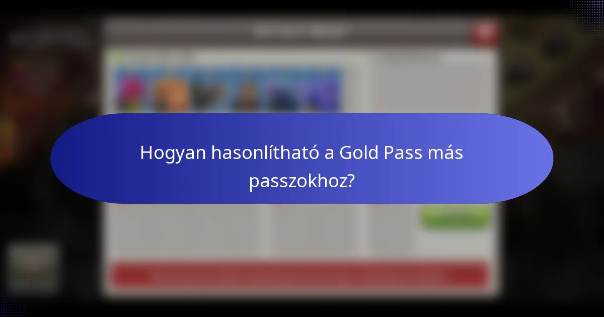 Hogyan hasonlítható a Gold Pass más passzokhoz?