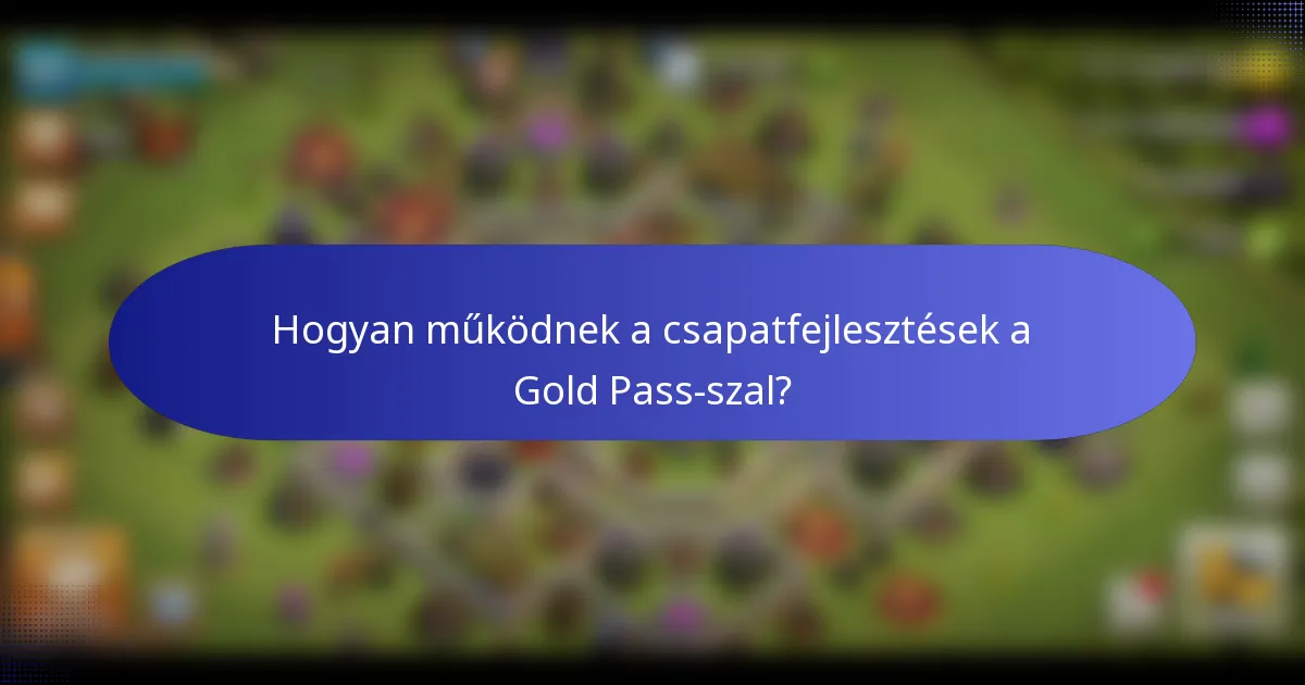 Hogyan működnek a csapatfejlesztések a Gold Pass-szal?