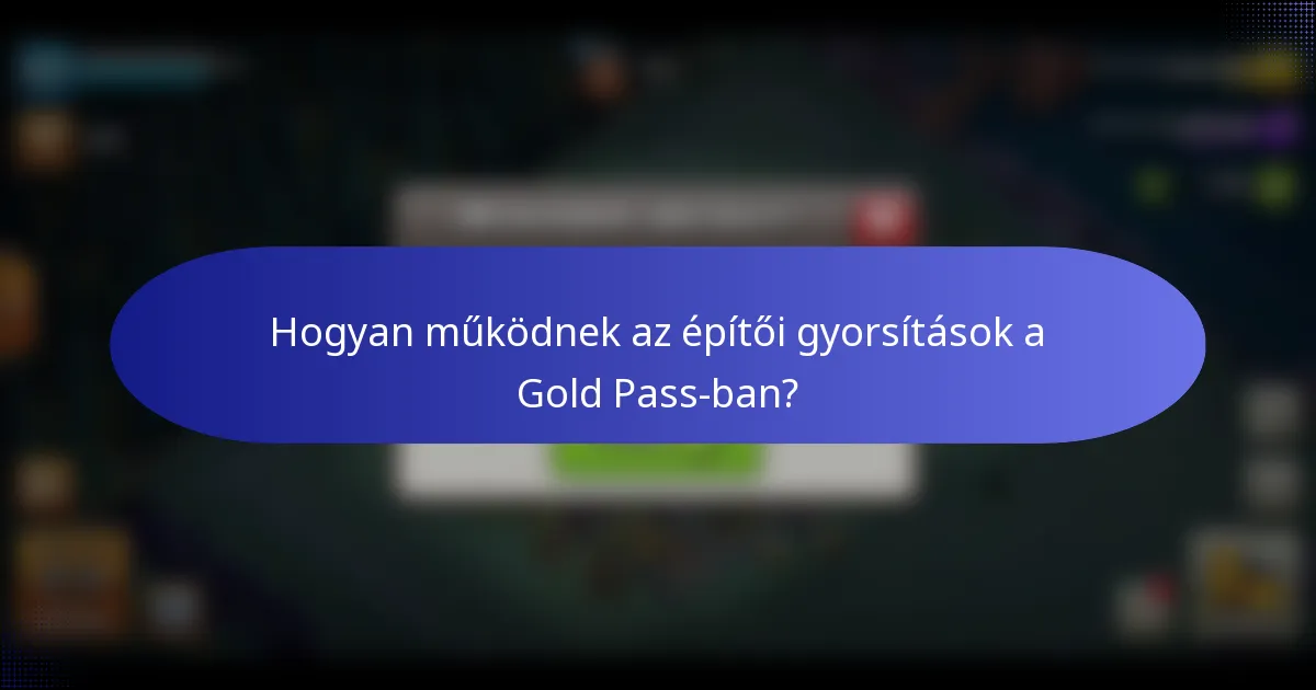 Hogyan működnek az építői gyorsítások a Gold Pass-ban?