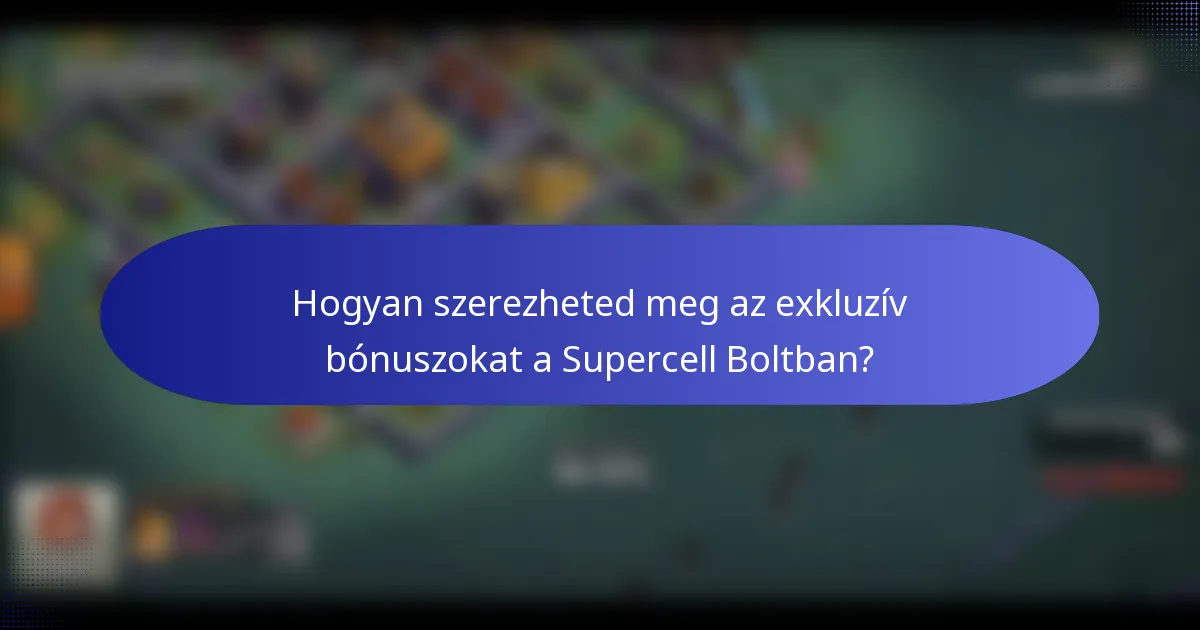 Hogyan szerezheted meg az exkluzív bónuszokat a Supercell Boltban?