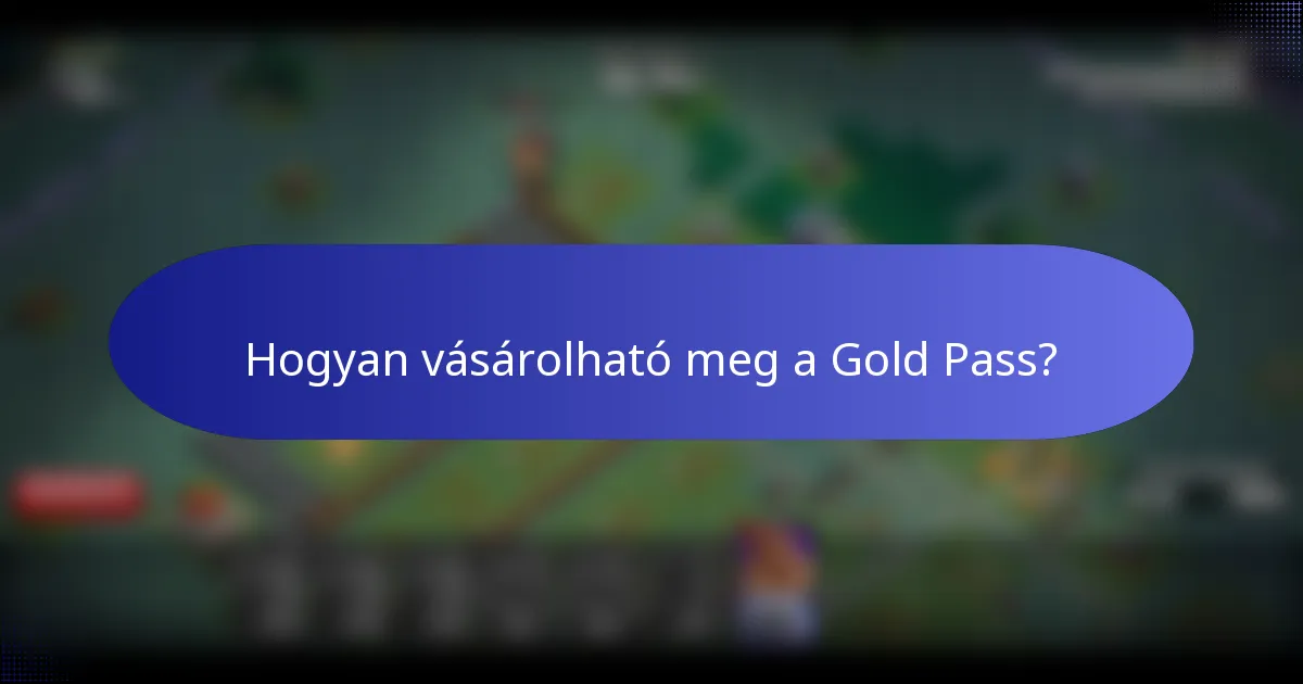 Hogyan vásárolható meg a Gold Pass?