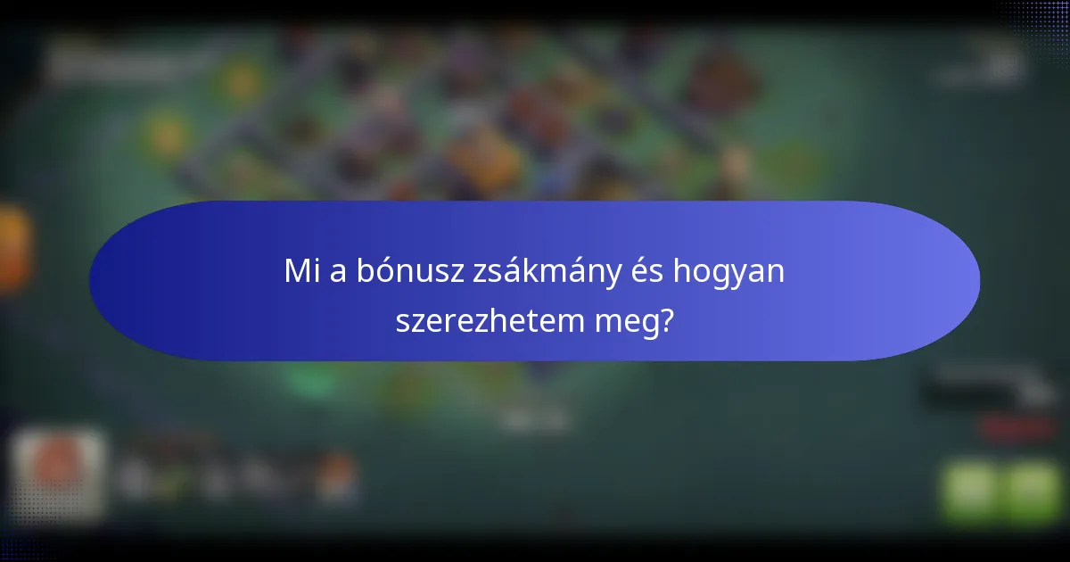 Mi a bónusz zsákmány és hogyan szerezhetem meg?