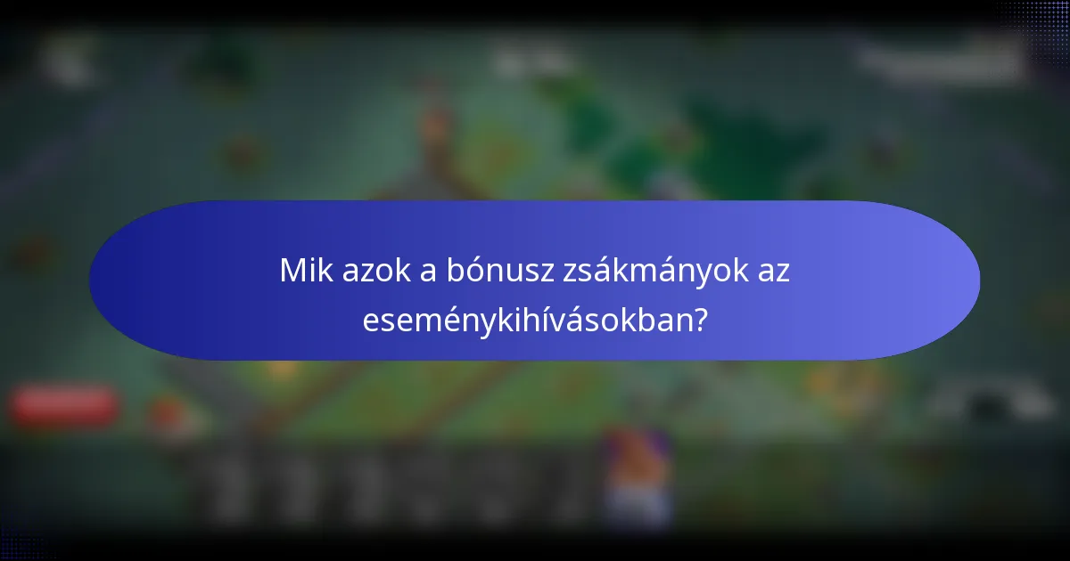 Mik azok a bónusz zsákmányok az eseménykihívásokban?