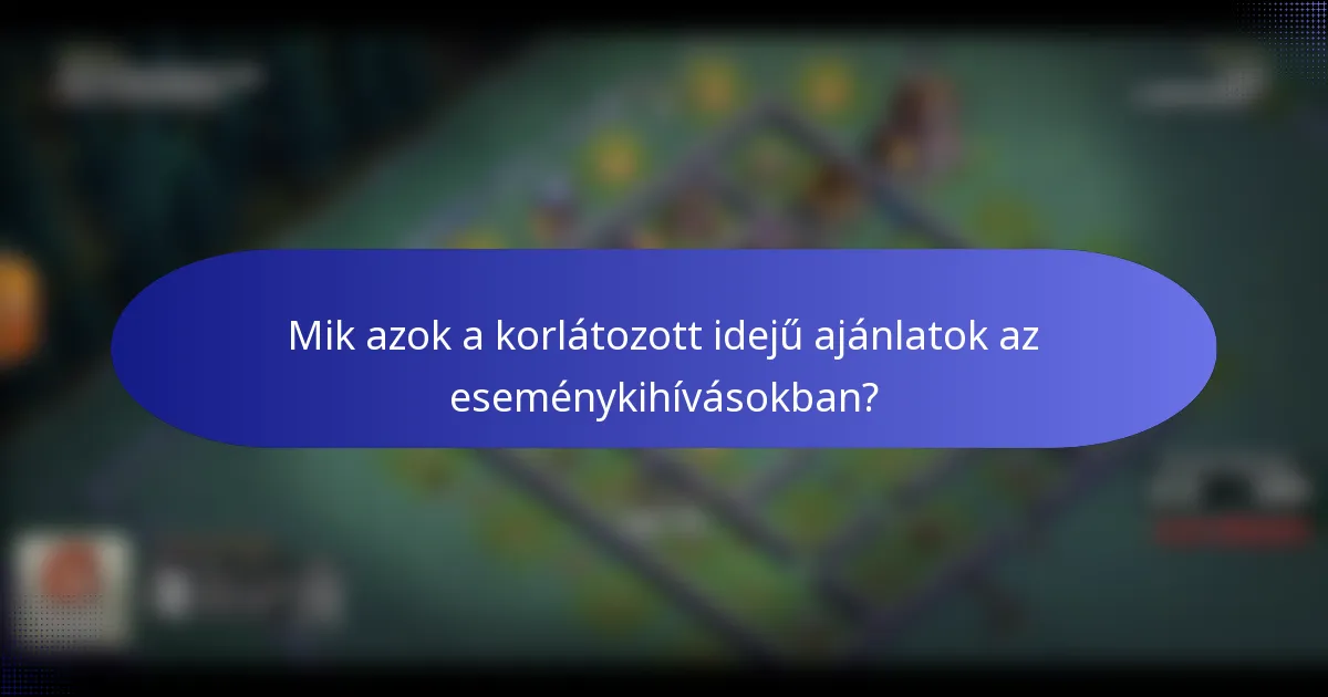 Mik azok a korlátozott idejű ajánlatok az eseménykihívásokban?