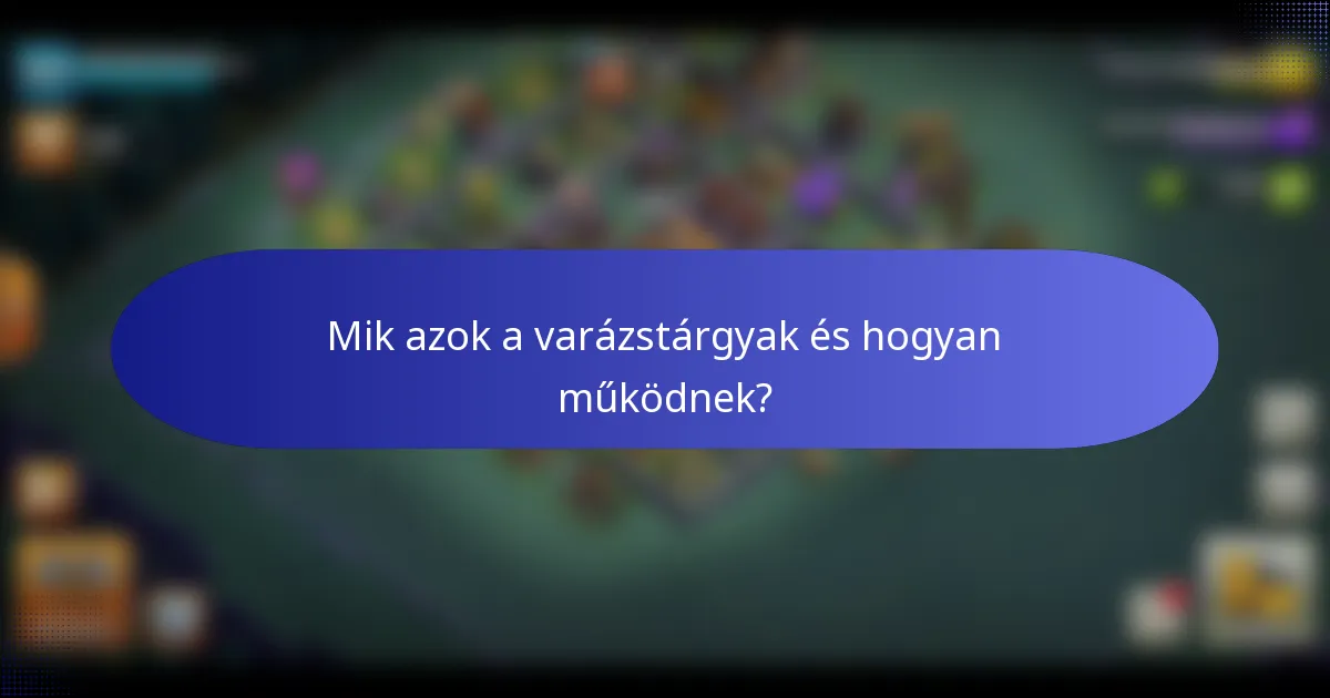 Mik azok a varázstárgyak és hogyan működnek?