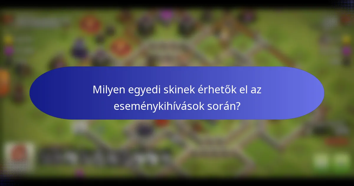 Milyen egyedi skinek érhetők el az eseménykihívások során?
