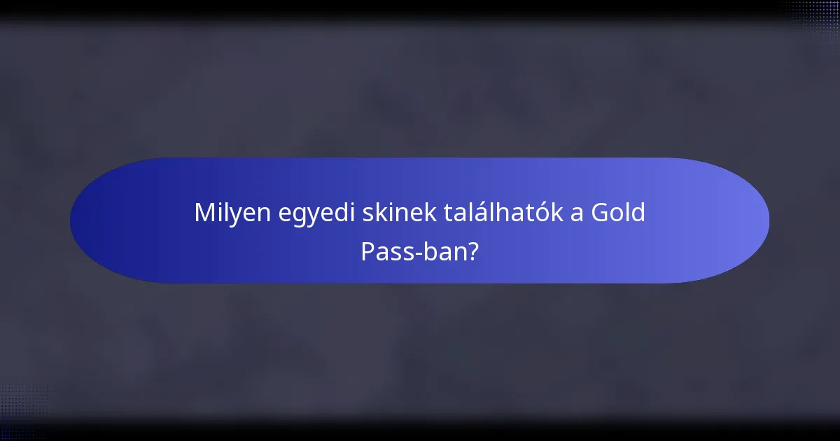 Milyen egyedi skinek találhatók a Gold Pass-ban?