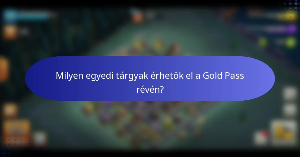 Milyen egyedi tárgyak érhetők el a Gold Pass révén?