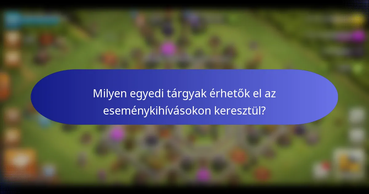 Milyen egyedi tárgyak érhetők el az eseménykihívásokon keresztül?