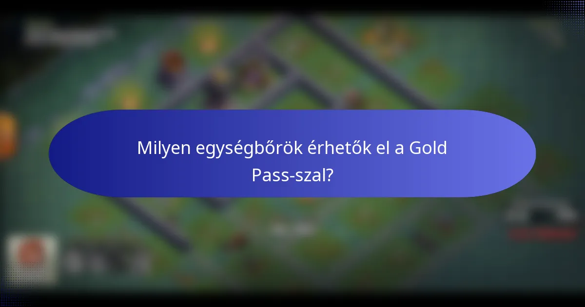 Milyen egységbőrök érhetők el a Gold Pass-szal?