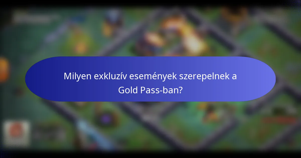 Milyen exkluzív események szerepelnek a Gold Pass-ban?