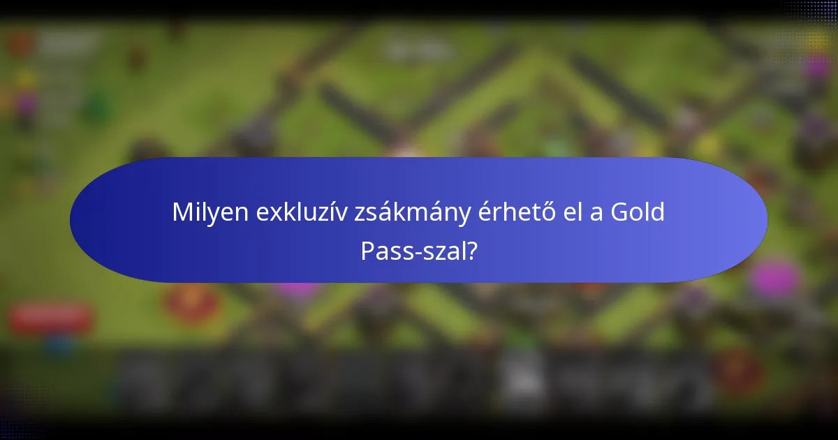 Milyen exkluzív zsákmány érhető el a Gold Pass-szal?