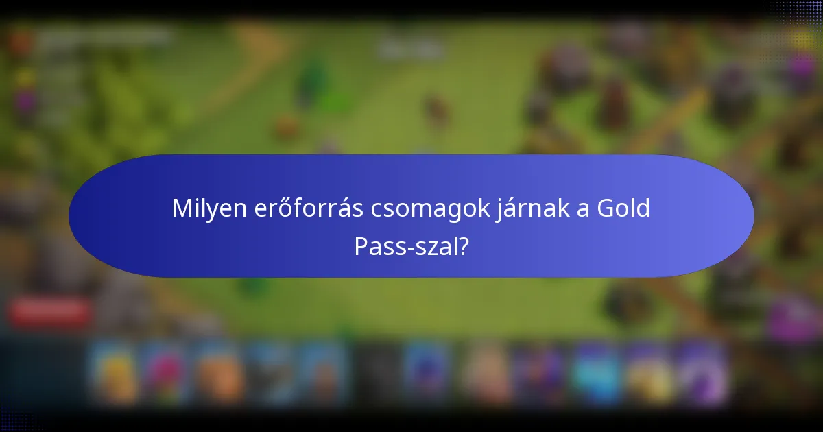 Milyen erőforrás csomagok járnak a Gold Pass-szal?