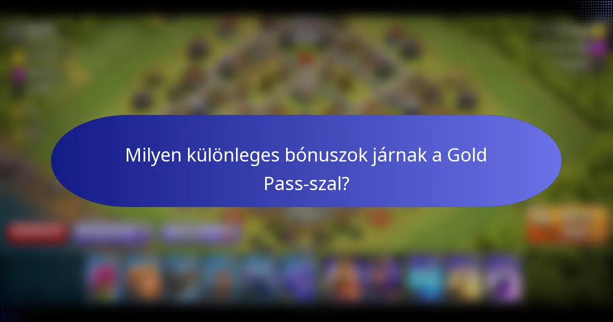 Milyen különleges bónuszok járnak a Gold Pass-szal?