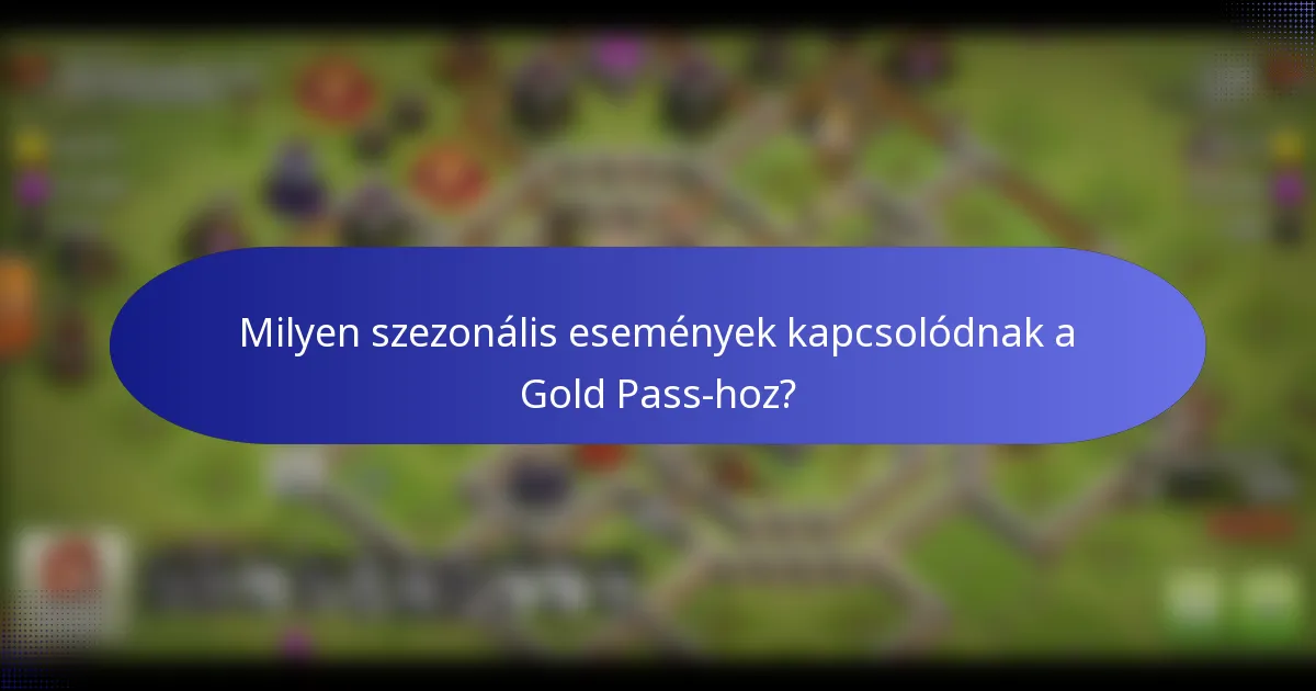 Milyen szezonális események kapcsolódnak a Gold Pass-hoz?